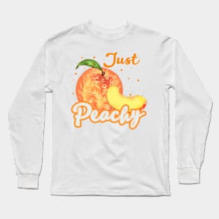 Just Peachy Peach - Funny Peach pun Long Sleeve T-Shirt